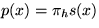 $p(x) = \pi_h s(x)$