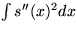 $\int s^{\prime\prime}(x)^2 dx$