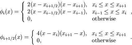 \begin{displaymath}
\begin{array}
{c}
 \phi_i(x) = \left\{\begin{array}
{ll}
 2(...
 ...{i+1}\  0,& \mbox{otherwise}
 \end{array}\right..
 \end{array}\end{displaymath}