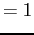 $\displaystyle = 1$