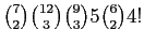 $ \binom{7}{2} \binom{12}{3} \binom{9}{3} 5 \binom{6}{2} 4!$