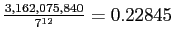 $ \frac{3,162,075,840}{7^{12}} = 0.22845$
