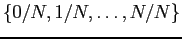 $\displaystyle \{0/N, 1/N, \ldots, N/N\}$