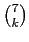 $ \binom{7}{k}$