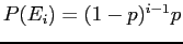 $ P(E_i) = (1-p)^{i-1}p$