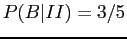$\displaystyle P(B\vert II) = 3/5$