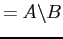 $\displaystyle = A \backslash B$