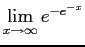 $\displaystyle \lim_{x \to \infty} e^{-e^{-x}}$