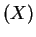 $\displaystyle (X)$