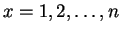$ x = 1, 2, \ldots, n$