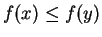 $ f(x) \le
f(y)$