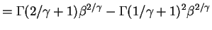 $\displaystyle = \Gamma(2/\gamma+1)\beta^{2/\gamma} -\Gamma(1/\gamma+1)^{2}\beta^{2/\gamma}$