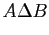 $\displaystyle A \Delta B$