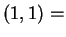 $ (1,1) =$