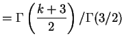 $\displaystyle = \Gamma\left(\frac{k+3}{2}\right)/\Gamma(3/2)$