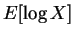 $\displaystyle E[\log X]$