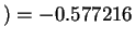 $\displaystyle ) = -0.577216$