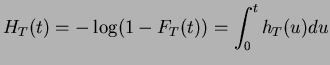 $\displaystyle H_{T}(t) = -\log(1-F_{T}(t)) = \int_{0}^{t}h_{T}(u)du$