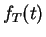 $\displaystyle f_{T}(t)$