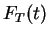$\displaystyle F_{T}(t)$