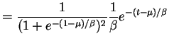 $\displaystyle = \frac{1}{(1+e^{-(1-\mu)/\beta})^{2}} \frac{1}{\beta}e^{-(t-\mu)/\beta}$