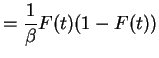 $\displaystyle = \frac{1}{\beta} F(t) (1-F(t))$