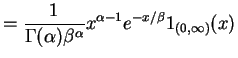 $\displaystyle = \frac{1}{\Gamma(\alpha)\beta^{\alpha}}x^{\alpha-1}e^{-x/\beta} 1_{(0,\infty)}(x)$