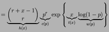 $\displaystyle = \underbrace{\binom{r+x-1}{r}}_{h(x)} \underbrace{p^{r}}_{c(p)} \exp\left\{\underbrace{x}_{t(x)}\underbrace{\log(1-p)}_{w(p)}\right\}$