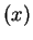 $ (x)$