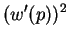 $\displaystyle (w'(p))^2$