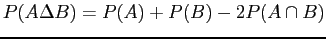 $\displaystyle P(A \Delta B) = P(A) + P(B) - 2 P(A \cap B)$