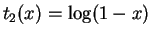 $ t_2(x)=\log(1-x)$