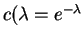 $ c(\lambda = e^{-\lambda}$