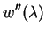 $\displaystyle w''(\lambda)$