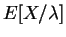 $\displaystyle E[X/\lambda]$