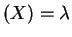 $ (X) = \lambda$