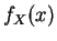 $\displaystyle f_{X}(x)$