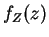 $\displaystyle f_{Z}(z)$