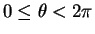 $ 0 \le \theta < 2\pi$