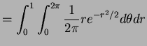 $\displaystyle = \int_{0}^{1}\int_{0}^{2\pi}\frac{1}{2\pi}r e^{-r^{2}/2}d\theta dr$