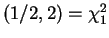 $ (1/2,2) = \chi^{2}_{1}$