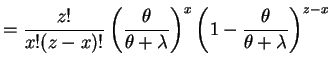 $\displaystyle = \frac{z!}{x!(z-x)!} \left(\frac{\theta}{\theta+\lambda}\right)^{x} \left(1-\frac{\theta}{\theta+\lambda}\right)^{z-x}$