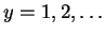 $ y=1,2,\ldots$