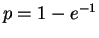 $ p=1-e^{-1}$