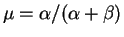 $ \mu =
\alpha/(\alpha+\beta)$