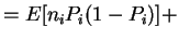 $\displaystyle = E[n_i P_i(1-P_i)] +$