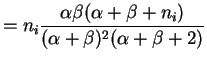 $\displaystyle = n_i \frac{\alpha\beta(\alpha+\beta+n_i)}{(\alpha+\beta)^2(\alpha+\beta+2)}$