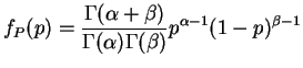 $\displaystyle f_{P}(p) = \frac{\Gamma(\alpha+\beta)}{\Gamma(\alpha)\Gamma(\beta)} p^{\alpha-1}(1-p)^{\beta-1}$