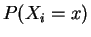 $\displaystyle P(X_i = x)$
