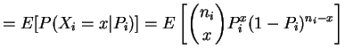 $\displaystyle = E[P(X_i = x\vert P_i)] = E\left[\binom{n_i}{x}P_i^x(1-P_i)^{n_i-x}\right]$